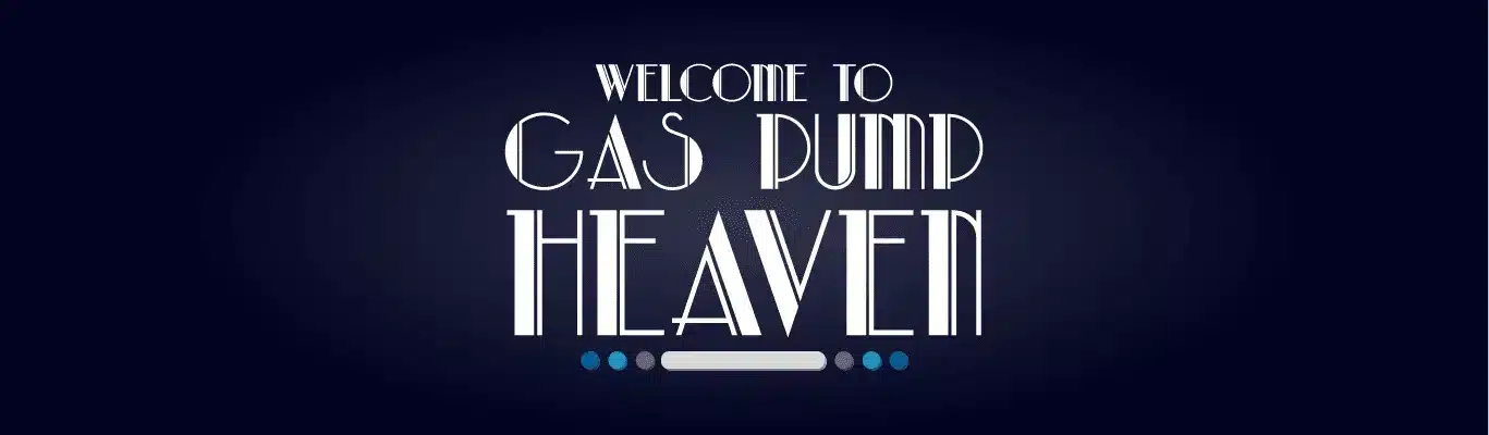 Welcome to gas pump heaven